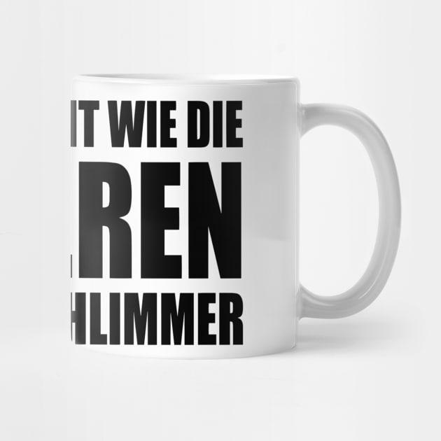 Lustiger Spruch Ich bin nicht wie die Anderen ich bin schlimmer by jodotodesign